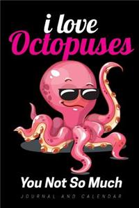 I Love Octopuses You Not So Much