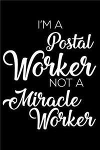 I'm a Postal Worker Not a Miracle Worker