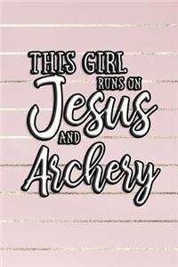 This Girl Runs on Jesus and Archery