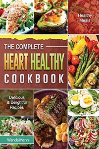 The Complete Heart Healthy Cookbook