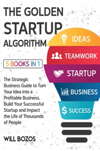 The Golden Startup Algorithm [5 Books in 1]