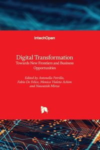 Digital Transformation - Towards New Frontiers and Business Opportunities