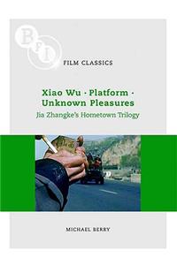 Jia Zhangke's 'hometown Trilogy': Xiao Wu, Platform, Unknown Pleasures