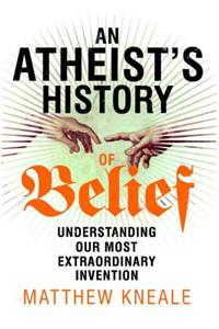 An Atheist's History of Belief