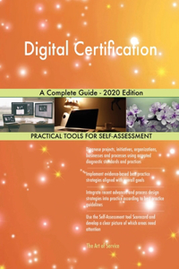 Digital Certification A Complete Guide - 2020 Edition