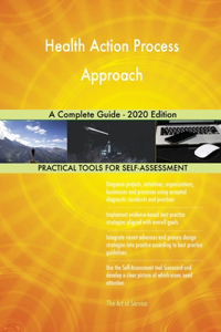 Health Action Process Approach A Complete Guide - 2020 Edition