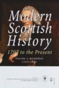Modern Scottish History 1707 to the Present: Readings 1707-1850 V. 3