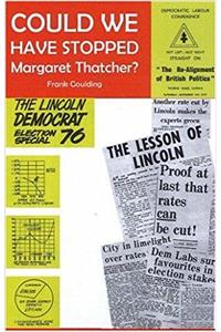Could We Have Stopped Margaret Thatcher?