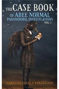 Casebook of Abee Normal, Paranormal Investigations, Volume 2