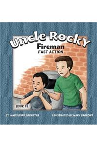 Uncle Rocky, Fireman #8 - Fast Action