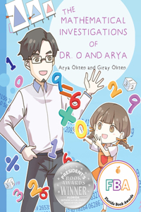 Mathematical Investigations of Dr. O and Arya