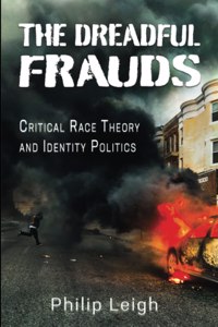 Dreadful Frauds: Critical Race Theory and Identity Politics