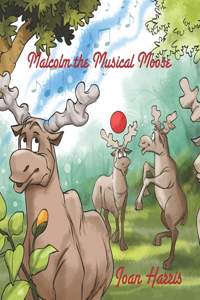 Malcolm, the Musical Moose