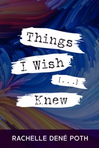 Things I Wish [...] Knew