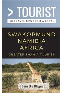 Greater Than a Tourist- Swakopmund Namibia Africa