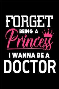 Forget Being A Princess I Wanna Be A Doctor