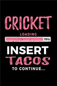 Cricket Loading 75% Insert Tacos to Continue
