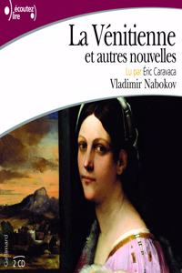 La Venitienne et autres nouvelles, lu par Eric Caravaca