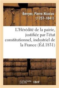 L'Hérédité de la Pairie, Justifiée Par l'État Constitutionnel, Industriel Et Progressif de la France