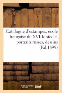 Catalogue d'Estampes Anciennes Et Modernes, École Française Du Xviiie Siècle, Portraits Russes: Dessins