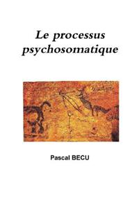 Le Processus Psychosomatique