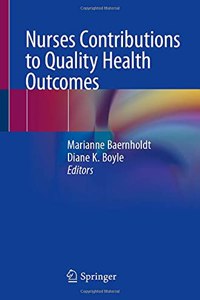 Nurses Contributions to Quality Health Outcomes