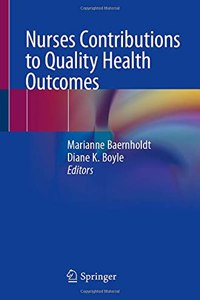 Nurses Contributions to Quality Health Outcomes