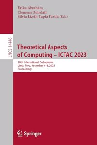 Theoretical Aspects of Computing - Ictac 2023