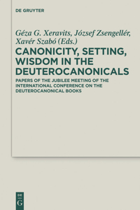 Canonicity, Setting, Wisdom in the Deuterocanonicals