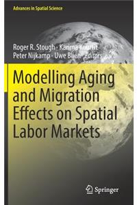 Modelling Aging and Migration Effects on Spatial Labor Markets