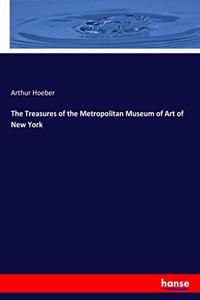 Treasures of the Metropolitan Museum of Art of New York