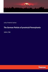 German Pietists of provincial Pennsylvania