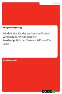 Bündnis der Ränder zu Gunsten Putins? Vergleich der Positionen zur Russlandpolitik der Parteien AfD und Die Linke