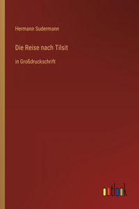 Die Reise nach Tilsit