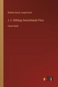 J. C. Röhlings Deutschlands Flora