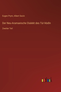 Der Neu-Aramaeische Dialekt des Tûr'Abdîn