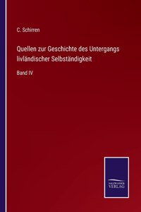 Quellen zur Geschichte des Untergangs livländischer Selbständigkeit