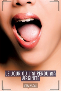 jour où j'ai perdu ma virginité