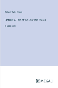 Clotelle; A Tale of the Southern States