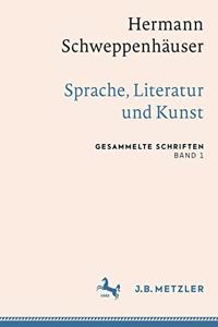 Hermann Schweppenhäuser: Sprache, Literatur Und Kunst