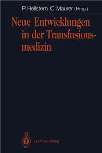 Neue Entwicklungen in der Transfusionsmedizin
