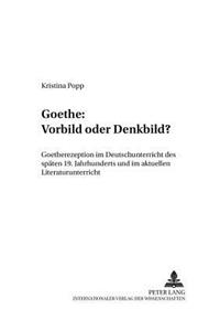 Goethe: Vorbild Oder Denkbild?