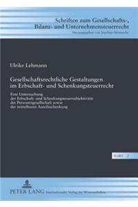 Gesellschaftsrechtliche Gestaltungen Im Erbschaft- Und Schenkungsteuerrecht