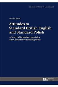 Attitudes to Standard British English and Standard Polish