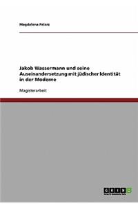 Jakob Wassermann und seine Auseinandersetzung mit jüdischer Identität in der Moderne