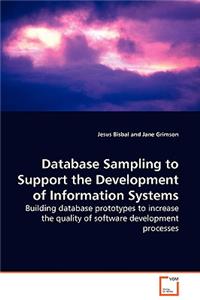 Database Sampling to Support the Development of Information Systems - Building database prototypes to increase the quality of software development processes