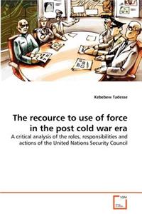 Recource to Use of Force in the Post Cold War Era