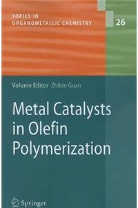 Metal Catalysts in Olefin Polymerization