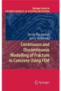 Continuous and Discontinuous Modelling of Fracture in Concrete Using Fem