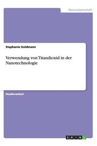 Verwendung von Titandioxid in der Nanotechnologie